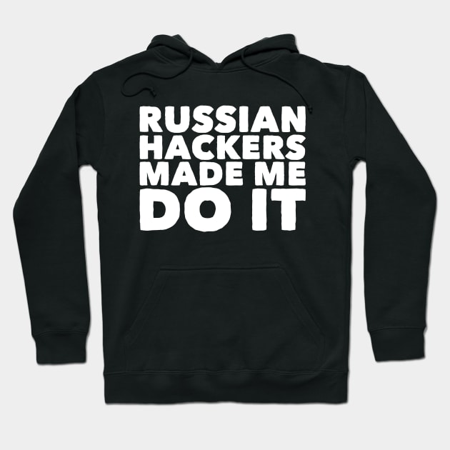 Russian hackers made me do it Hoodie by captainmood